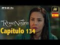 Rosa Negra - Capítulo 134 (HD) En Español