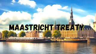 Maastricht Treaty (1992): Shaping the European Union