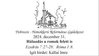 Homokkerti Istentisztelet - Hálaadás a romok felett is - Kállai Imre - 2024.12.31.