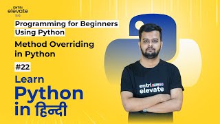 Python Tutorial For Beginners | Method Overriding in Python | #22 | Entri Elevate Hindi