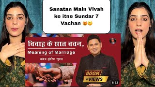 Meaning Of Marriage | Vivah ke 7 Vachan Explained By Manoj Muntashir Shukla #pakistanireaction