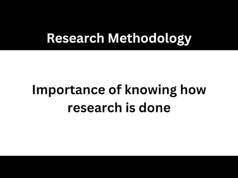 What is the importance of knowing how research is done?
