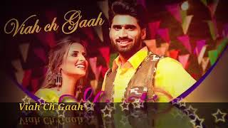 New Punjabi Song 2021 | Viah Ch Gaah (Full Song)  |Latest Punjabi Songs 2021