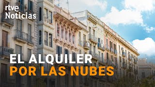 ALQUILER: MÁXIMO HISTÓRICO de los PRECIOS, subiendo más de un 20% en algunas ciudades | RTVE