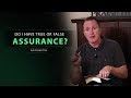 Do I Have True or False Assurance? - Ask Pastor Tim