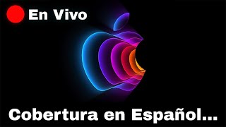 Evento Apple 8 de Marzo en Español, iPhone SE 2022, iPad Air, M1 Ultra, Mac Studio y Studio Display