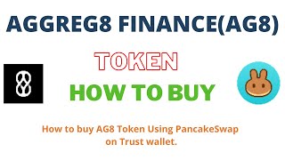 How to Buy AGGREG8 FINANCE Token (AG8) Using PancakeSwap On Trust Wallet OR MetaMask Wallet