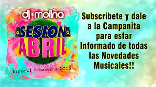 17. SESION PRIMAVERA 2018 Dj Molina(Sesion Abril 2018)