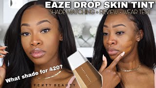 NEW Fenty Beauty EAZE DROP Skin Tint REVIEW + WEAR TEST | Only 25 Shades!? | May