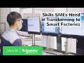 What Skills Must We Develop Before Embarking on Smart Factory Transformation? | Schneider Electric