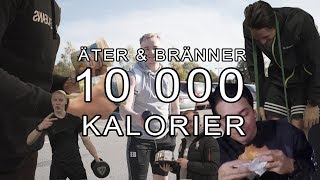 VI ÄTER OCH BRÄNNER 10 000 KALORIER PÅ 24 TIMMAR