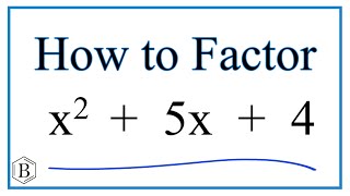 How to Solve x^2 + 5x + 4 = 0 by Factoring