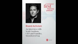 Brand Activism: An Interview with Scott Goodson, Founder and CEO, StrawberryFrog