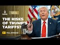 What are the risks of Trump's tariffs for the US and the world? | Counting the Cost