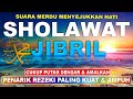 Sholawat Jibril (3 Jam Nonstop) Mengundang Datangnya Rezeki Berlimpah Dari Segala Arah Tak Terduga