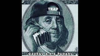 TRAP - Gaurav A.K.A Pahadi | Drill Hindi Rap | Prod.by ( @ev1ltw10 )