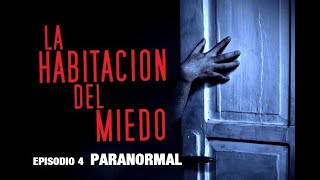 LA HABITACION DEL MIEDO - Paranormal #DESDE EL OTRO LADO - Episodio 4 (2025 - España)