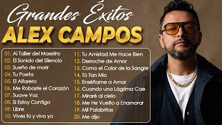 Alex Campos Grandes Exitos 2024 | Alex Campos Las 20 Mejores Canciones | LETRA VIDEO