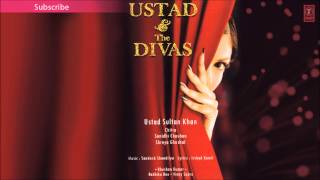 Ustad And The Divas - Haiye Re Song - Ustad Sultan Khan, Sunidhi Chauhan, Salim Merchant
