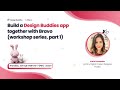 Build a Design Buddies app together with Bravo (workshop series, part 1)