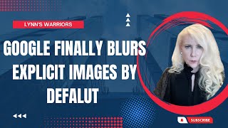 Google Finally Blurs Explicit Images By Default