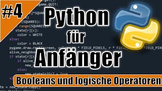 Python Tutorial for Beginners 4 | Booleans and Logical Operators | German