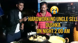 Ranchi famous Dushka on night 2.am At Ranchi #see full video #Hardworking uncle #Dushk