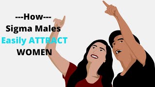 10 Ways Sigma Male Attract Women {Wise Thinker}