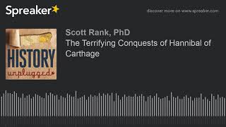 The Terrifying Conquests of Hannibal of Carthage (part 2 of 4)