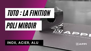 TUTO : Finition poli miroir sur inox, alu et acier