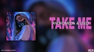 Andromedik & Used - Take Me | NCS MUSIC