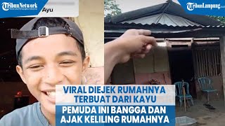 Viral Diejek Rumahnya dari Kayu, Pemuda Ini Bangga dan Ajak keliling Rumahnya