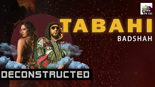 Tabahi | Badshah | Music Breakdown | Deconstructed | Tamannaah | Making Of Tabahi Song Badshah