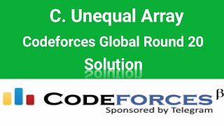 C. Unequal Array solution | Codeforces Global Round 20 | Codeforces Solution | Bangla | C++