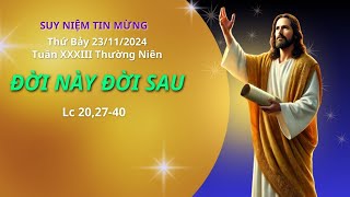 ⭕ SUY NIỆM LỜI CHÚA - ĐỜI NÀY ĐỜI SAU (Thứ Bảy Tuần 33 Thường niên – Lc 20, 27-40) (23/11/2024)❌