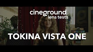 CINEGROUND Lens Test 2024 - TOKINA VISTA ONE