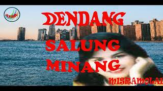 DENDANG MINANG - MISRAMOLAI DENDANG SALUNG MINANG