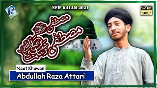 New Best Naat 2021 - Mustafa Mustafa - Abdullah Raza Qadri