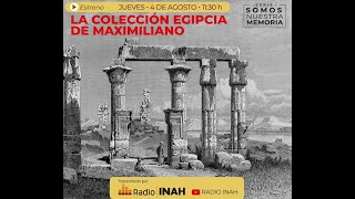 La colección egipcia de Maximiliano