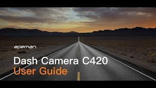 How to Use APEMAN C420 Dash Cam