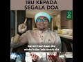 ibu kepada segala doa ᴴᴰ ustaz jafri abu bakar