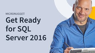 Get Ready for SQL Server 2016