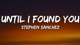 Stephen Sanchez - Until I Found You (Lyrics)