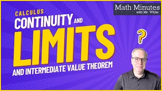 Continuity and the Intermediate Value Theorem (Calculus Limits Boot Camp Video #8)