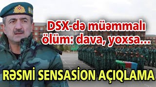 DSX-də müəmmalı ölüm: dava, yoxsa… - Rəsmi SENSASİON AÇIQLAMA