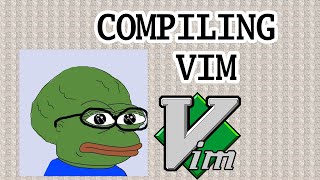 Compiling Vim
