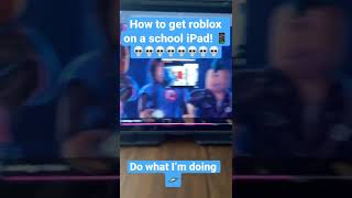 How to get roblox if it’s 😏blocked/on a school iPad 🖥