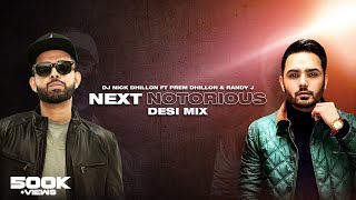 Next Notorious (Desi Mix) | DJ Nick Dhillon | Prem Dhillon | Randy J | New Punjabi Remix Song 2021