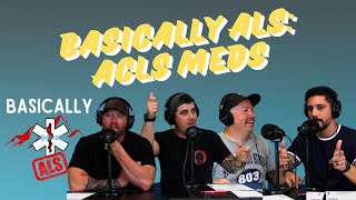 Basically ALS: ACLS Meds