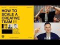 How to Scale Creative Team